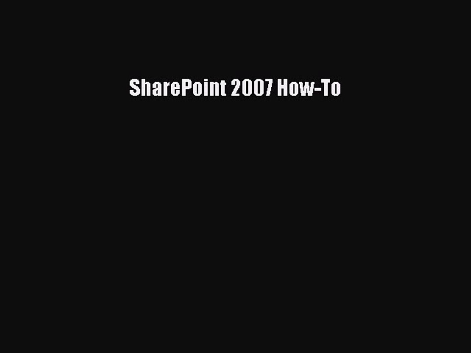 Read SharePoint 2007 How-To Ebook Free