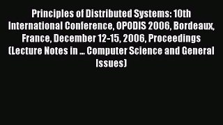 Read Principles of Distributed Systems: 10th International Conference OPODIS 2006 Bordeaux