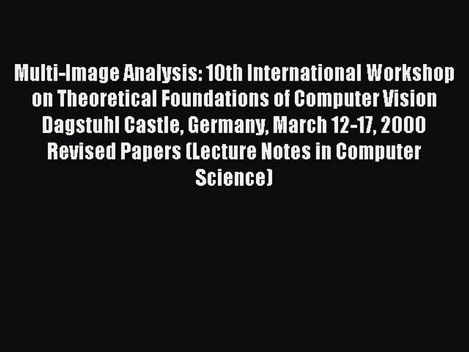 Read Multi-Image Analysis: 10th International Workshop on Theoretical Foundations of Computer