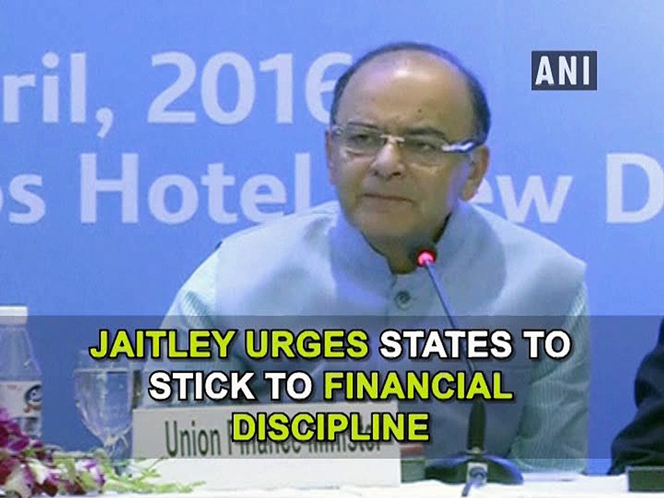 Jaitley urges states to stick to financial discipline