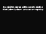 Download Quantum Information and Quantum Computing (Kinki University Series on Quantum Computing)