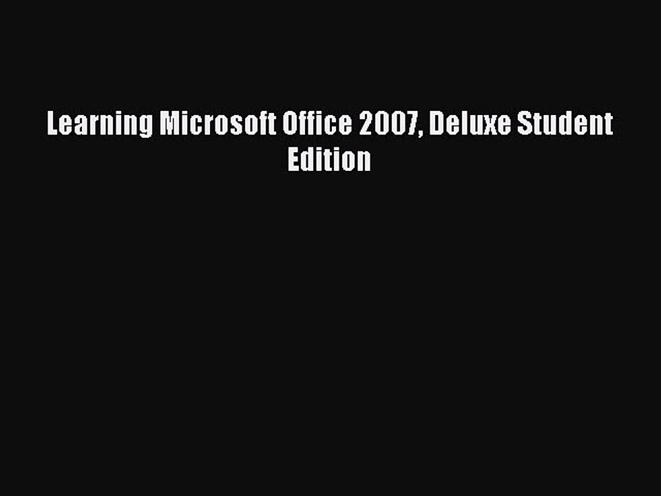 Read Learning Microsoft Office 2007 Deluxe Student Edition PDF Free