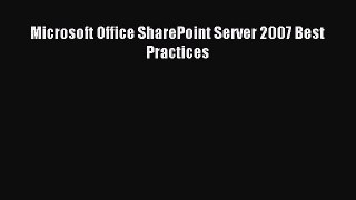 Read Microsoft Office SharePoint Server 2007 Best Practices Ebook Free