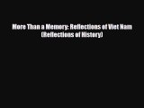 Read ‪More Than a Memory: Reflections of Viet Nam (Reflections of History)‬ Ebook Free