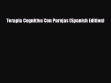 Download ‪Terapia Cognitiva Con Parejas (Spanish Edition)‬ PDF Free