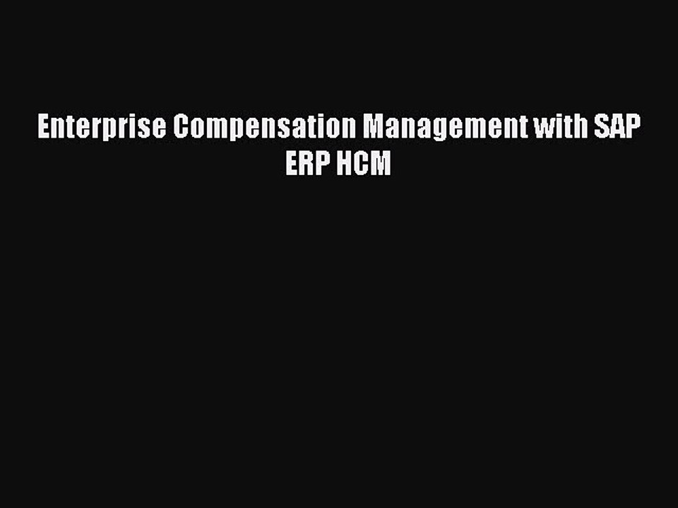 Read Enterprise Compensation Management with SAP ERP HCM PDF Free