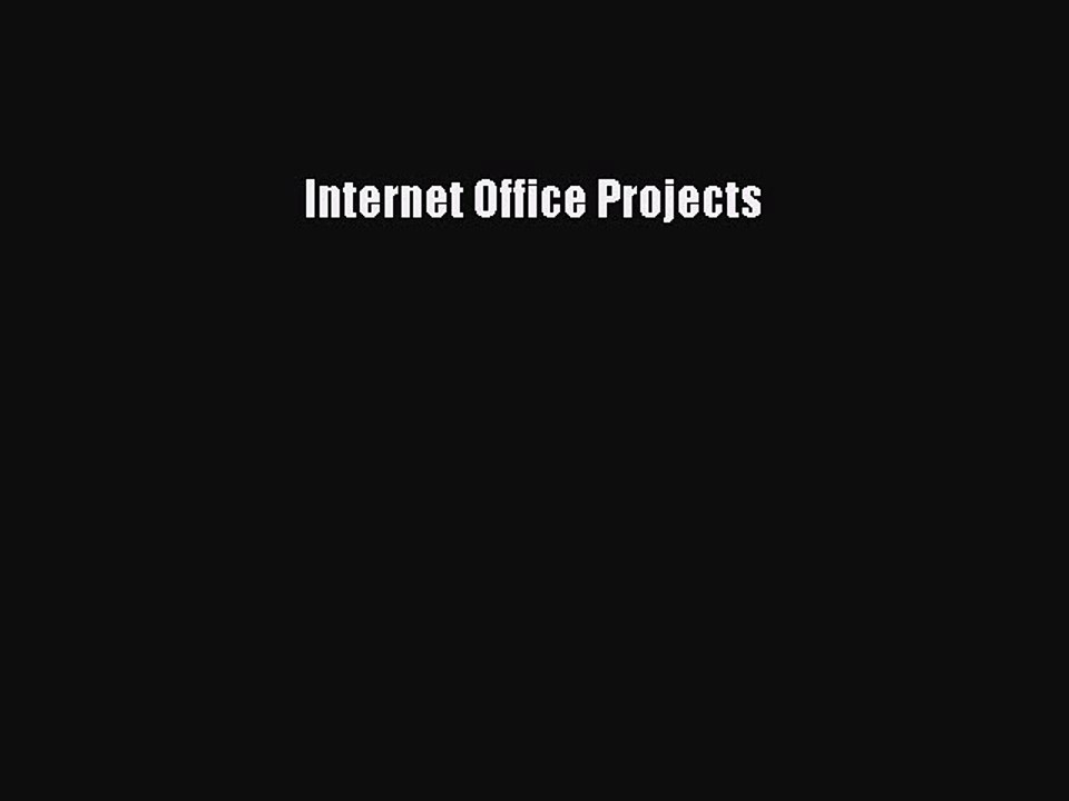 Read Internet Office Projects Ebook Free