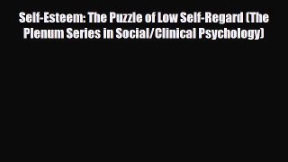 Read ‪Self-Esteem: The Puzzle of Low Self-Regard (The Plenum Series in Social/Clinical Psychology)‬