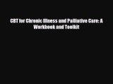 Download ‪CBT for Chronic Illness and Palliative Care: A Workbook and Toolkit‬ PDF Online