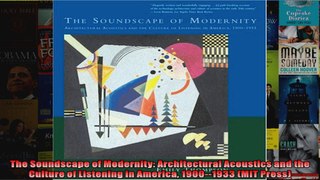 Read  The Soundscape of Modernity Architectural Acoustics and the Culture of Listening in  Full EBook