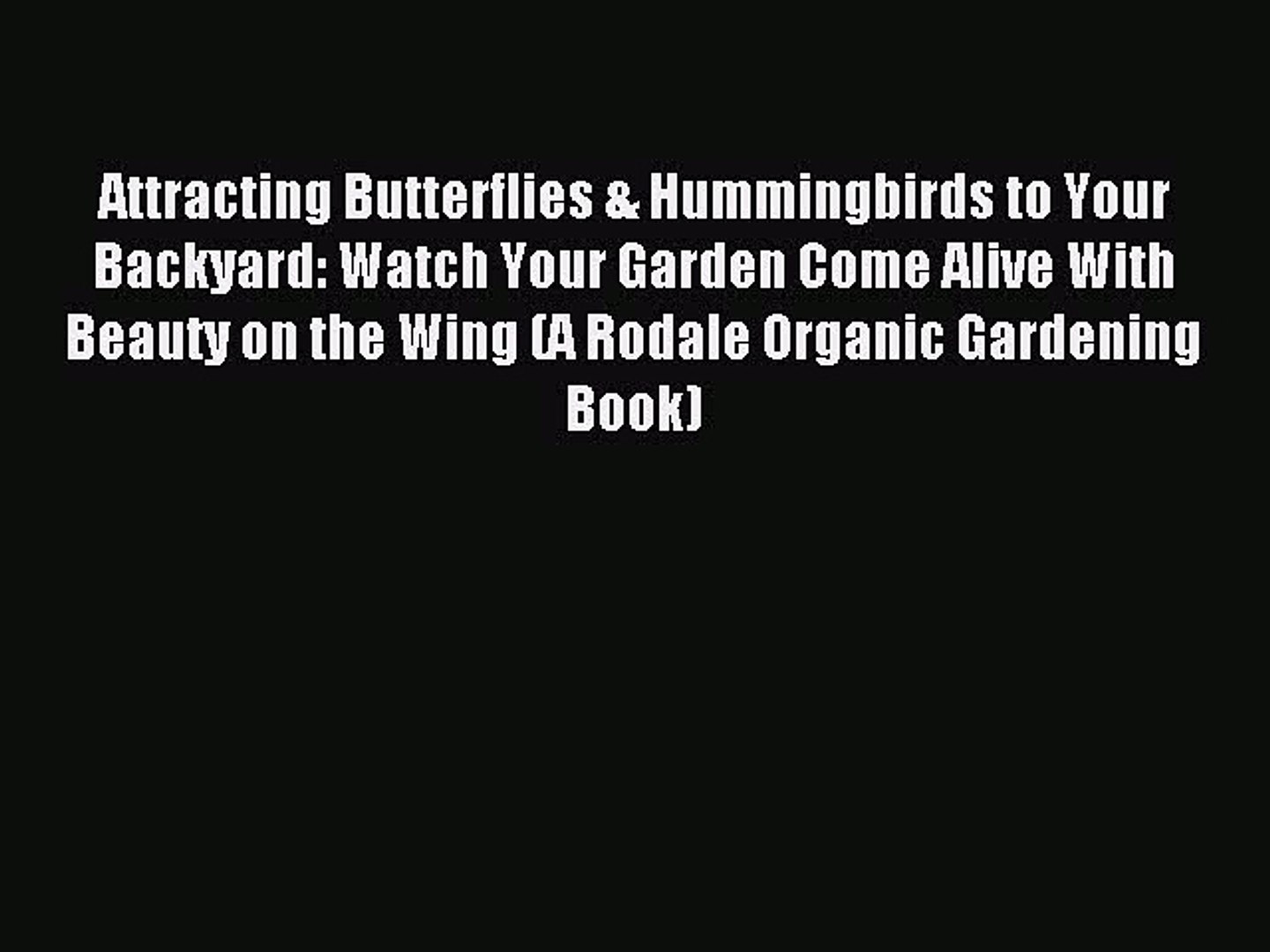 Read Attracting Butterflies Hummingbirds To Your Backyard Watch Your Garden Come Alive With Video Dailymotion
