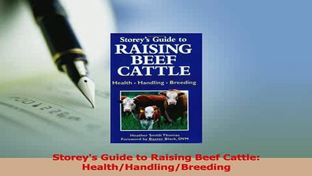 Read Storeys Guide to Raising Beef Cattle HealthHandlingBreeding Ebook Free