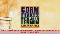 Read  Corn Flakes with John Lennon And Other Tales from a Rock n Roll Life Ebook Online