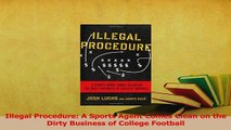 Read  Illegal Procedure A Sports Agent Comes Clean on the Dirty Business of College Football Ebook Free