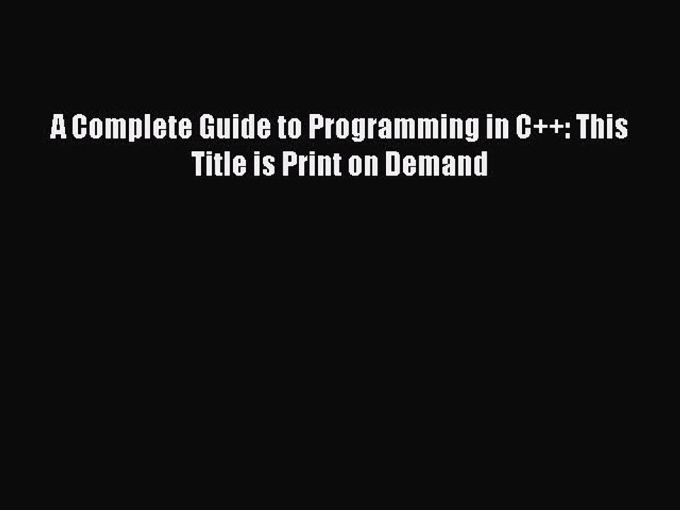 Read A Complete Guide to Programming in C++: This Title is Print on Demand PDF Online