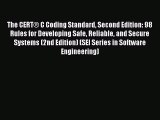 Read The CERT® C Coding Standard Second Edition: 98 Rules for Developing Safe Reliable and