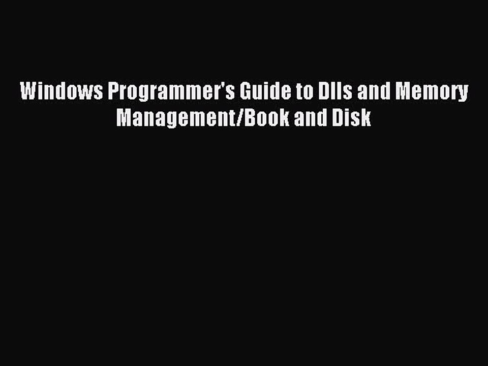 Download Windows Programmer's Guide to Dlls and Memory Management/Book and Disk Ebook Free