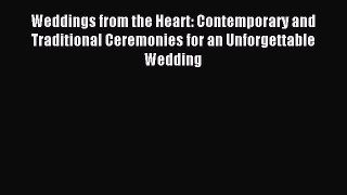 Read Weddings from the Heart: Contemporary and Traditional Ceremonies for an Unforgettable