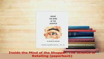 Read  Inside the Mind of the Shopper The Science of Retailing paperback PDF Online
