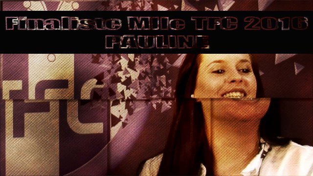 Pauline - Finaliste Mademoiselle TFC 2016