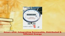 Read  Smart Grid Integrating Renewable Distributed  Efficient Energy Ebook Free