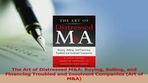 Download  The Art of Distressed MA Buying Selling and Financing Troubled and Insolvent Companies Ebook Free