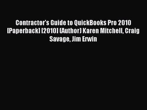 Download Contractor's Guide to QuickBooks Pro 2010 [Paperback] [2010] (Author) Karen Mitchell