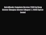 Read QuickBooks Complete Version 2008 by Doug Sleeter (Douglas Sleeter) (August 1 2008) Spiral-bound