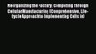 Download Reorganizing the Factory: Competing Through Cellular Manufacturing (Comprehensive