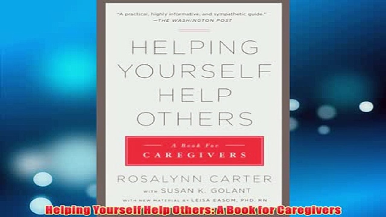 Free   Helping Yourself Help Others A Book for Caregivers Read Download