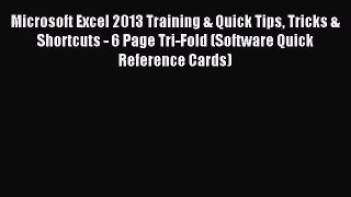 Download Microsoft Excel 2013 Training & Quick Tips Tricks & Shortcuts - 6 Page Tri-Fold (Software