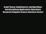 Read Graph Theory Combinatorics and Algorithms: Interdisciplinary Applications (Operations