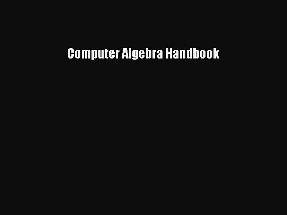 Read Computer Algebra Handbook Ebook Free