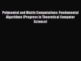 Read Polynomial and Matrix Computations: Fundamental Algorithms (Progress in Theoretical Computer