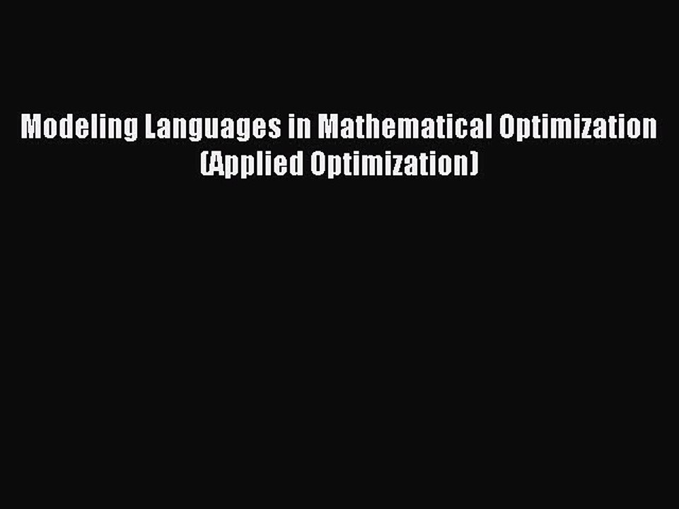 Read Modeling Languages in Mathematical Optimization (Applied Optimization) PDF Online