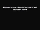 PDF Mountain Directory West for Truckers RV and Motorhome Drivers Free Books