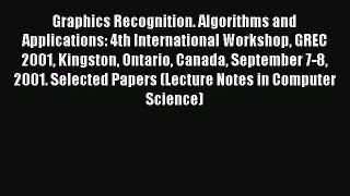 Read Graphics Recognition. Algorithms and Applications: 4th International Workshop GREC 2001