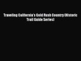 PDF Traveling California's Gold Rush Country (Historic Trail Guide Series)  EBook