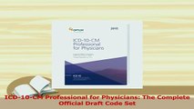 Read  ICD10CM Professional for Physicians The Complete Official Draft Code Set Ebook Free