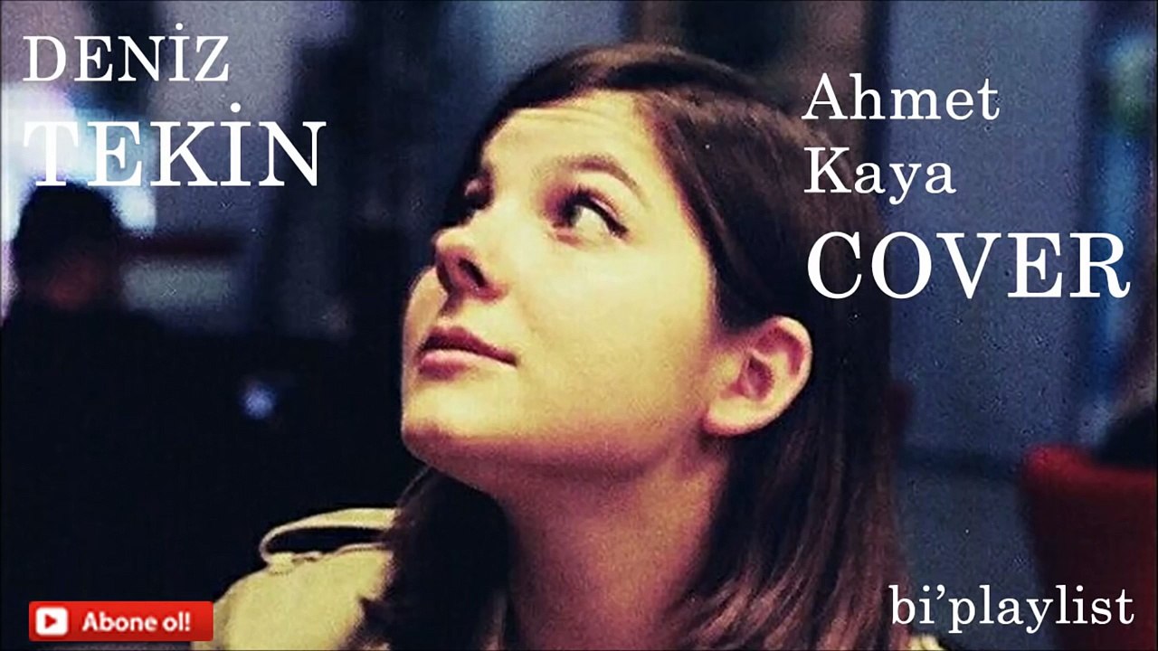 Deniz Tekin-Ahmet Kaya (Cover) Playlist#1