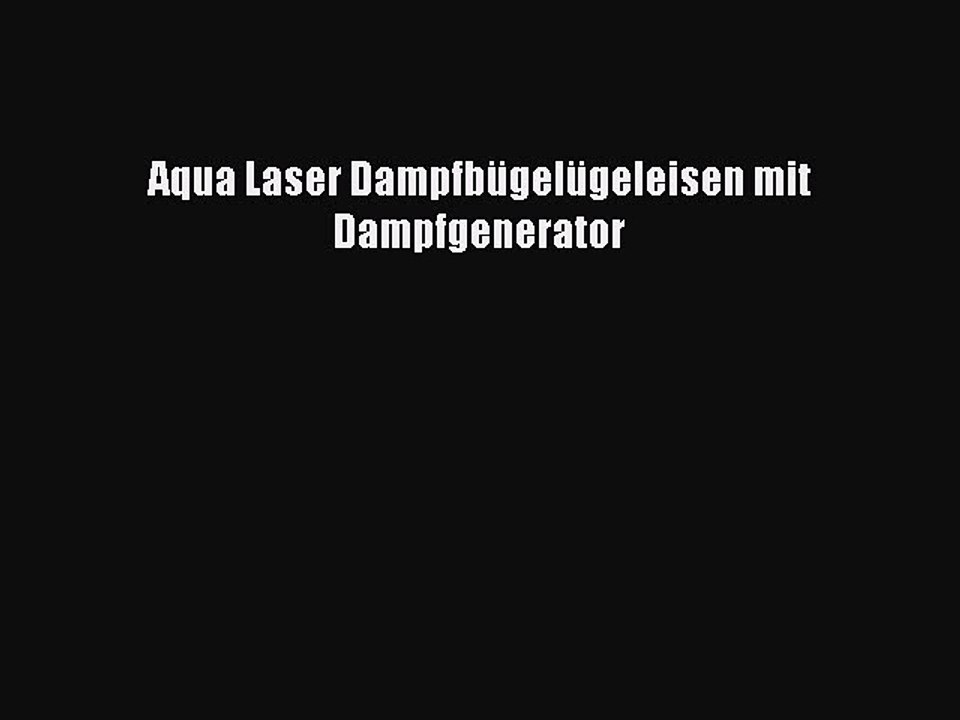 BESTE PRODUKT Zum Kaufen Aqua Laser Dampfb?gel?geleisen mit Dampfgenerator