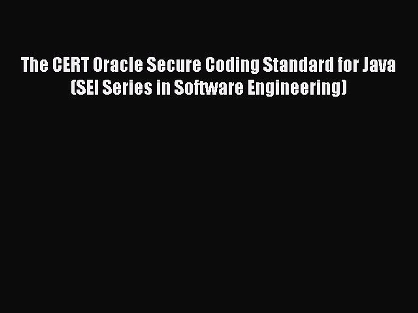Read The CERT Oracle Secure Coding Standard for Java (SEI Series in Software Engineering) Ebook