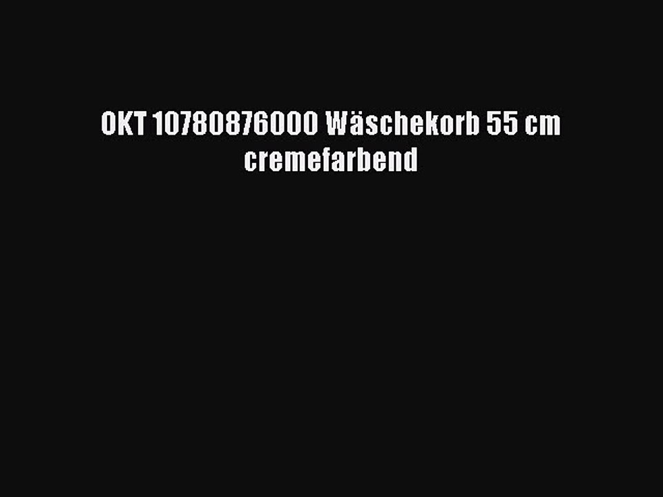 BESTE PRODUKT Zum Kaufen OKT 10780876000 W?schekorb 55 cm cremefarbend