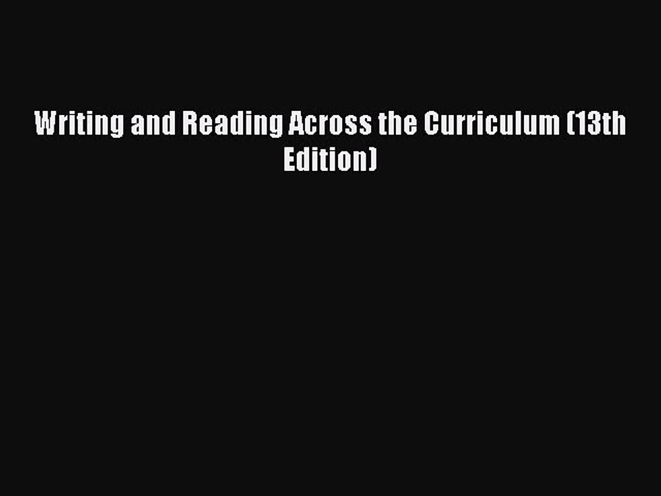 PDF Writing and Reading Across the Curriculum (13th Edition)  Read Online