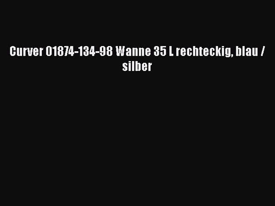 BESTE PRODUKT Zum Kaufen Curver 01874-134-98 Wanne 35 L rechteckig blau / silber