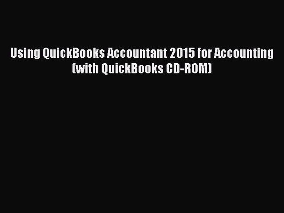 Read Using QuickBooks Accountant 2015 for Accounting (with QuickBooks CD-ROM) PDF Online