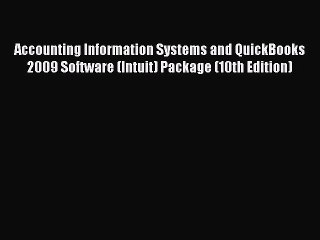 Read Accounting Information Systems and QuickBooks 2009 Software (Intuit) Package (10th Edition)