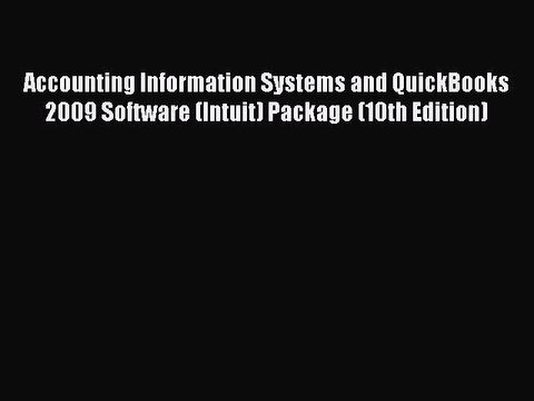 Read Accounting Information Systems and QuickBooks 2009 Software (Intuit) Package (10th Edition)