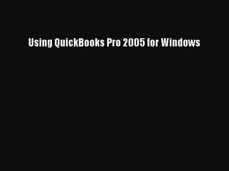 Read Using QuickBooks Pro 2005 for Windows Ebook Free