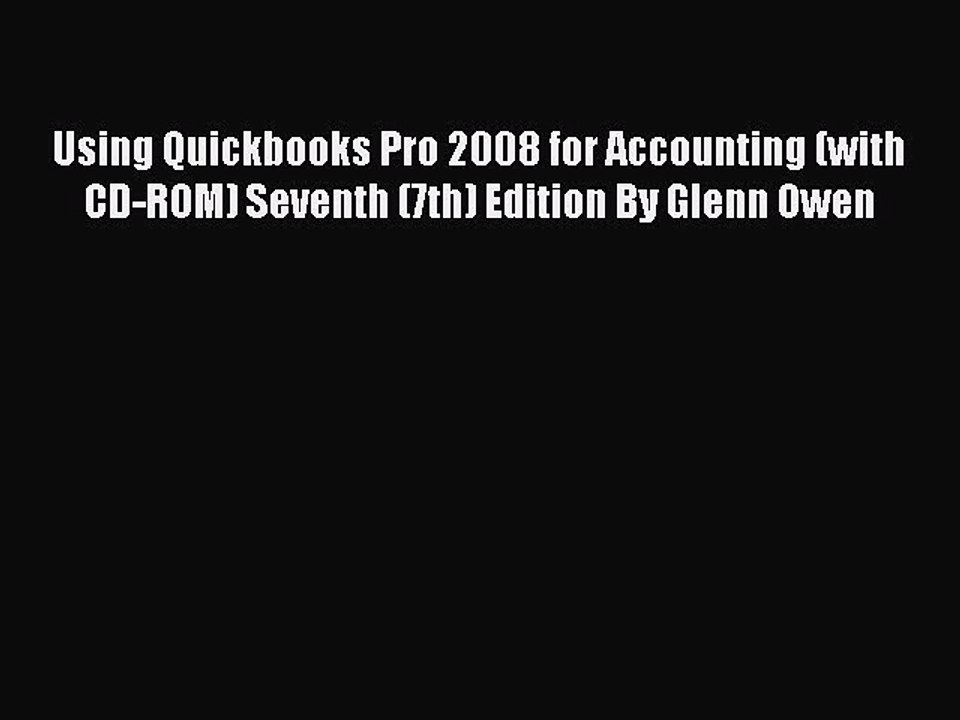 Read Using Quickbooks Pro 2008 for Accounting (with CD-ROM) Seventh (7th) Edition By Glenn